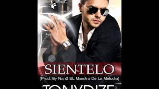 Tony Dize - Sientelo (Produced By Nan2 El Maestro De Las Melodias)