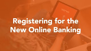 Registering for the New Online Banking