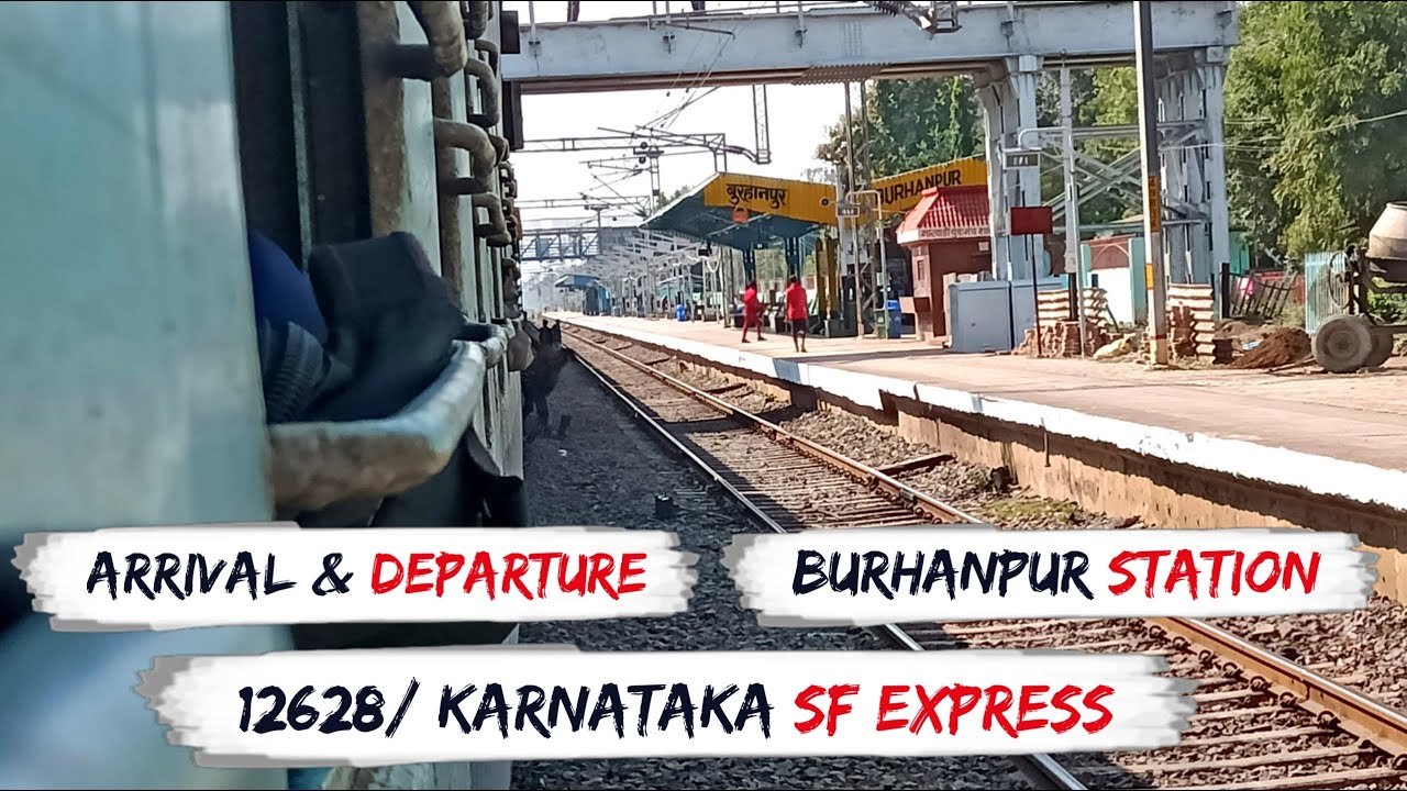 BURHANPUR Station : Arrival & Departure | The Legend 12628/ Karnataka ...