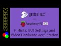 9. Hints GUI Settings & Video Hardware Acceleration - Gentoo on RPI400