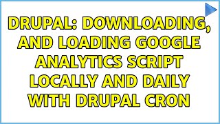 Drupal: Downloading, and loading Google analytics script locally and daily with Drupal Cron Net Worth