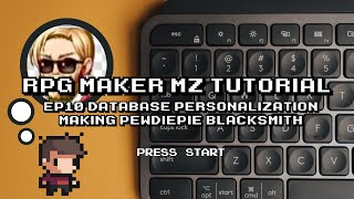 Personalizing Databases & Making Pixel Pewdiepie | RPG Maker MZ | Tutorial Series Ep10