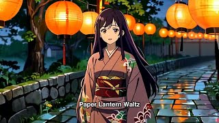 Paper Lantern Waltz | Anime Lantern MV + Lyrics | Tokyo After Rain