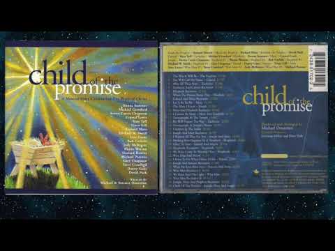 Child Of The Promise A Musical Celebrating The Birth Of Christ 2000 By Michael And Stormie Omartian 