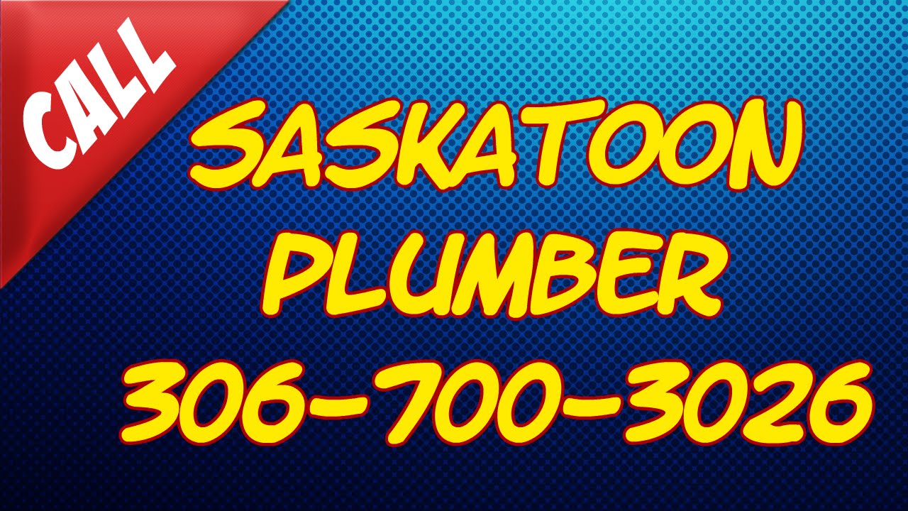 Best Plumbers in Saskatoon SK Call (306) 7003026 Saskatoon Plumbing Services YouTube