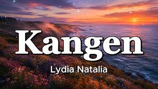 Kangen - Lydia Natalia (Lyrics/Lirik Video)
