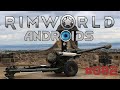 Die Geschütze machen das schon │ Rimworld Androids │ #082 │ deutsch
