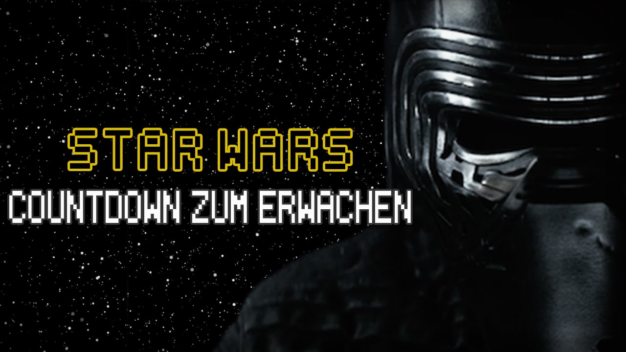 STAR WARS EPISODE VII COUNTDOWN ZUM ERWACHEN YouTube