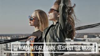 Dj Romain feat. E-Man - Respect The Music