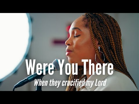Were You There // Holy Week Song
