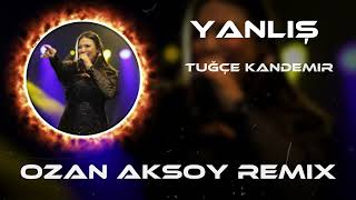 Tuğçe Kandemir - Tam Derman Derken ( Ozan Aksoy Remix ) Yanlış Resimi