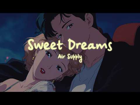 Air Supply - Sweet Dreams (Lyrics)