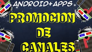 Promociona Tu Canal Promocion De Canales Nuevos Androidmasapps