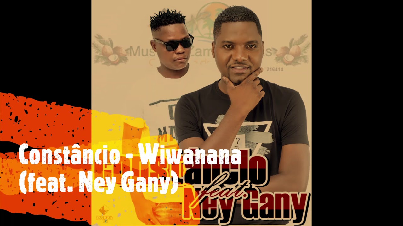 Constâncio feat. Ney Gany - Wiwanana