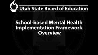 2026-08-09 | School-based Mental Health Implementation Framework Overview | USBE