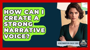How Can I Create a Strong Narrative Voice? | Screenwriter