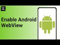 Enable Android System WebView: Step-by-Step Guide