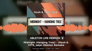 Midnight Hanging Tree Ableton Remake Template Hosh 1979 Jalja Cover Song