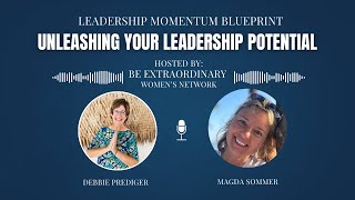 Guest Host Magda Sommer interviews Leadership Momentum Blueprint Co-leaders