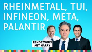 Rheinmetall Infineon Tui Thyssen Meta Palantir Microsoft  Rendezvous Mit Harry Vom 30032026