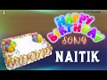 Unforgettable happy birt.ay song for naitik  billion best wishes