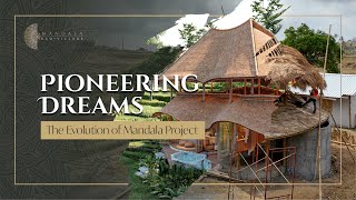 Pioneering Dreams | The Evolution of Mandala Eco-Village Project