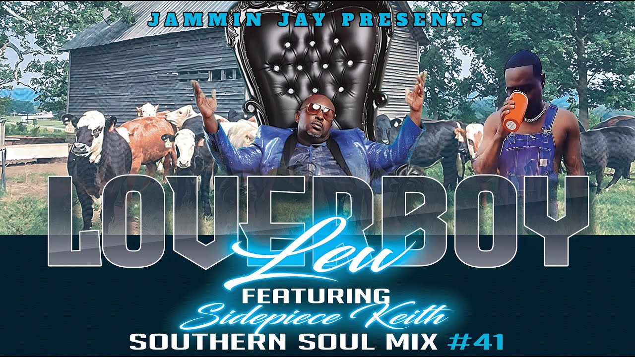 Southern Soul Mix #41 mixed ft Loverboy ft Sidepiece Keith Mixed by ...
