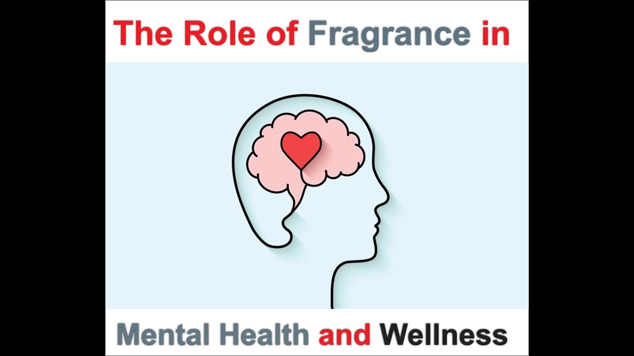 The Role of Fragrance in Mental Health and Wellness YouTube