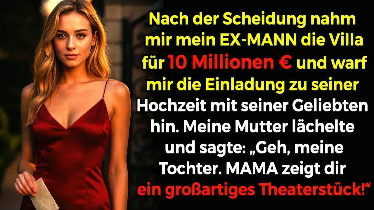 Mein EX nimmt mir das Haus, lädt mich zu seiner Hochzeit mit der Geliebten ein  Mama lächelt： SH