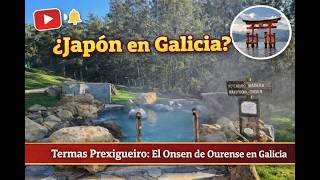 Termas Prexigueiro: Pozas GRATIS y Circuito Japonés en Ribadavia