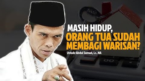 Masih Hidup, Orang Tua Sudah Membagi Warisan, Bolehkah? | Ustadz Abdul Somad, Lc. MA