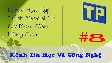 Học Lập Trình Pascal Từ Cơ Bản Đến Nâng Cao++Bài 8:  Cấu trúc lặp không xác định WHILE DO