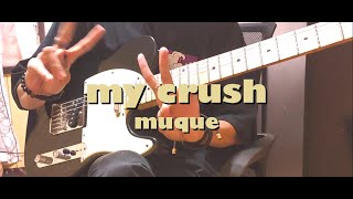 muque - my crush / Guitar cover