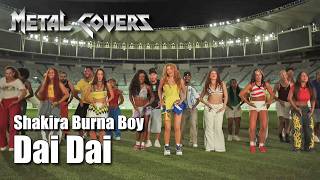 Shakira, Burna Boy - Dai Dai (rock cover)