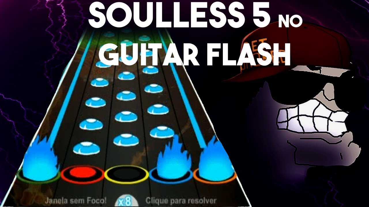 Soulless 5 no Guitar Flash - YouTube