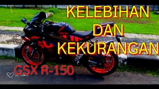 KELEBIHAN & KEKURANGAN GSX R150 ❗❗ Thn 2024 WORT IT