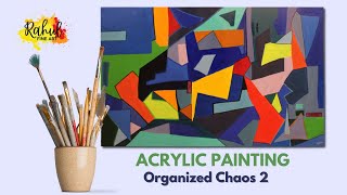 Abstract acrylic paintings using various simple techniques ● Organized Chaos 2●