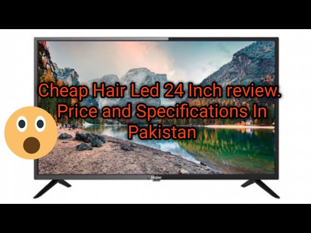 Cheap Haier 24 Inch Led Tv - YouTube