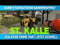 LS22 #26 St. Kalle - Kühe ohne TMR ! Jetzt schnell