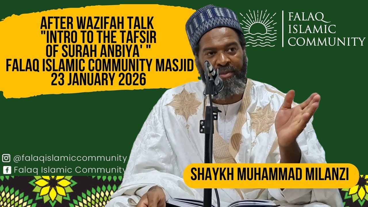 After Wazifah Talk-"Intro to the Tafsir of Surah Anbiya' "-Shaykh Milanzi-Falaq Masjid-23/01/26
