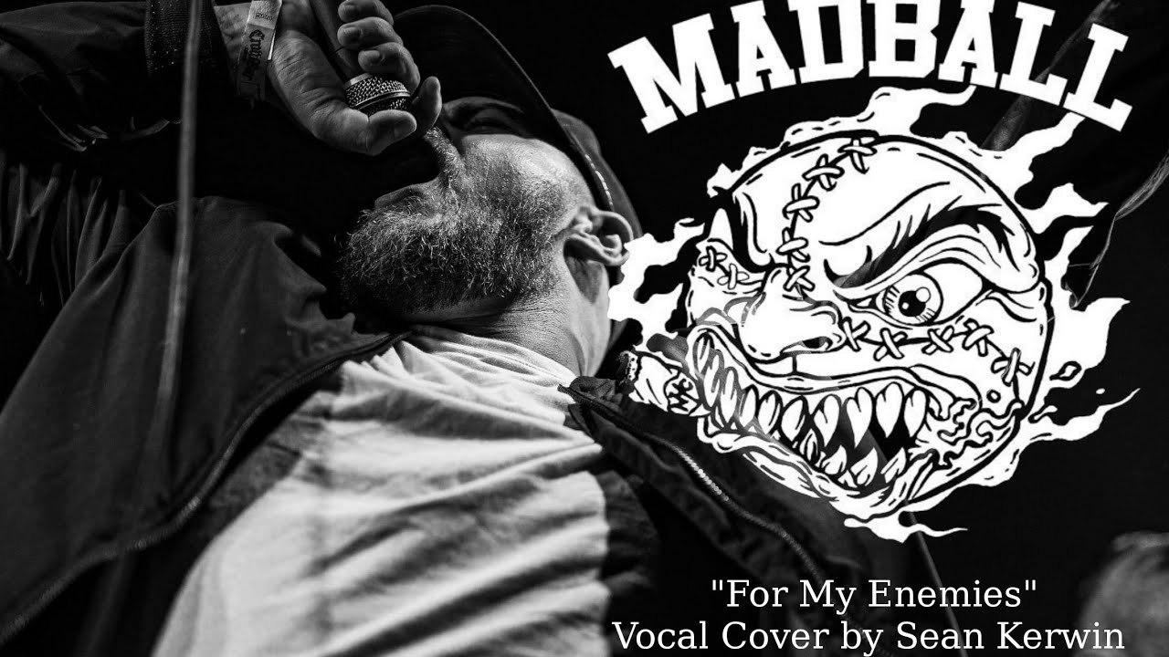 Sean Kerwin - For My Enemies - Vocal Cover - MADBALL 