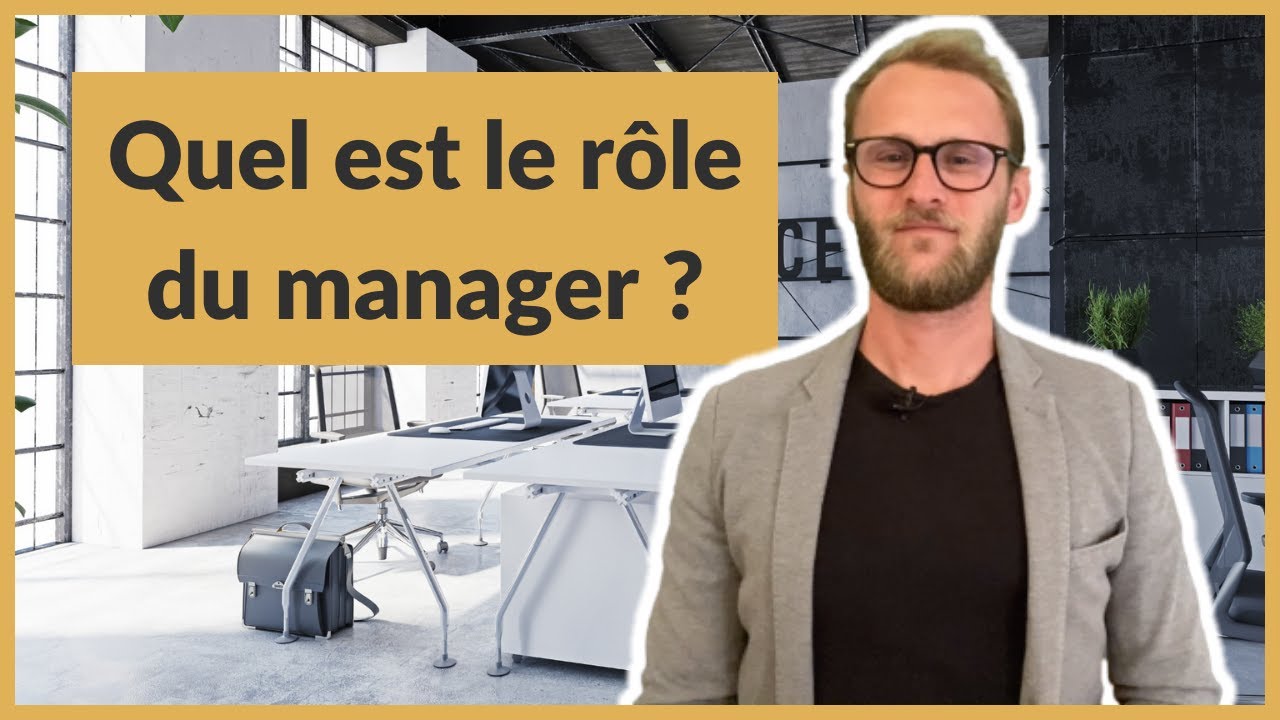Quel est le rôle du manager ?