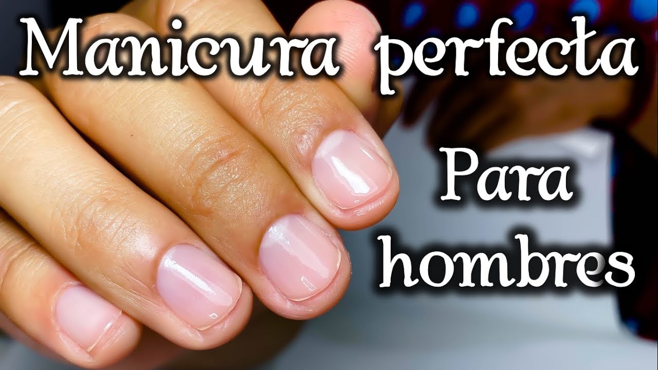 manicura COMBINADA para HOMBRES - como hacer una manicura perfecta  #quedateencasa - YouTube