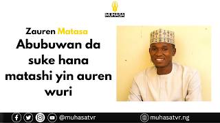 Abubuwan da suke hana matashi yin auren wuri - Zauren Matasa