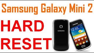 HARD RESET Samsung Galaxy Mini 2 GT-S6500