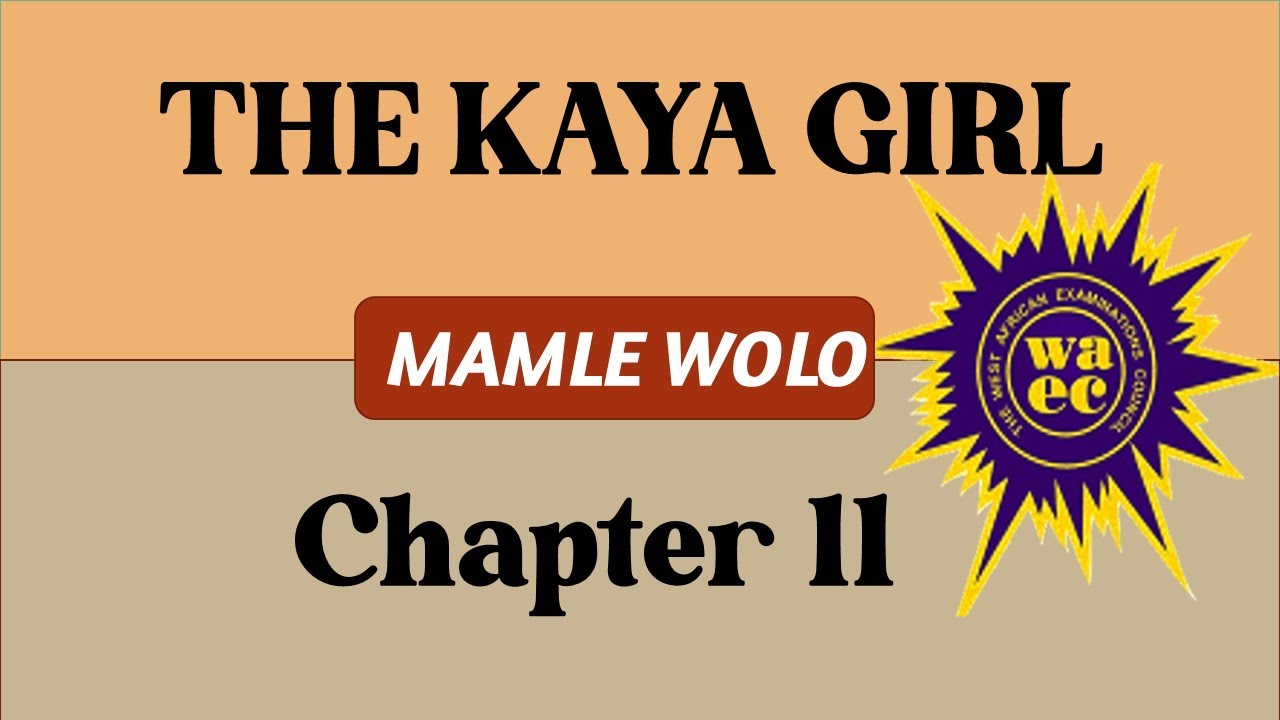 Chapter 11 of the The Kaya Girl|Mamle Wolo @learningwithjaygeo |