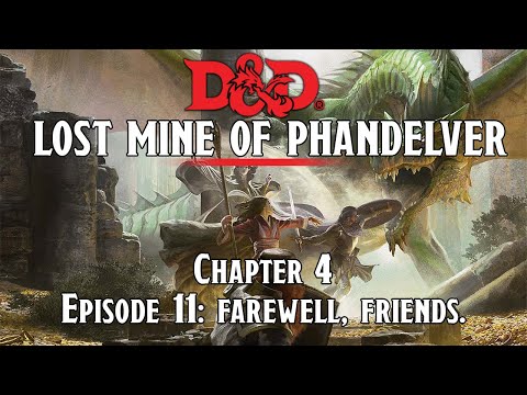 Farewell, Friend. - Session 11, chapter 4 - Lost Mine of Phandelver
