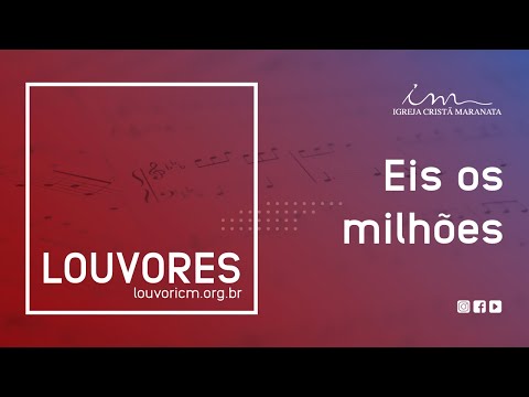 LOUVOR - Eis os milhões - Igreja Cristã Maranata - LOUVOR - Eis os milhões - Igreja Cristã Maranata