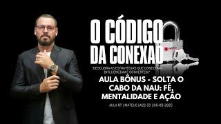 Aula Bônus - Solta o Cabo da Nau: Fé, Mentalidade e Ação