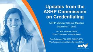Updates from the ASHP Commission on Credentialing – Midyear Town Hall 2025